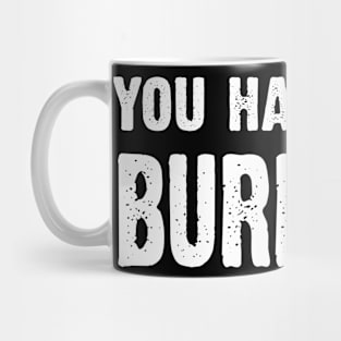 You Had Me At Burritos Mug